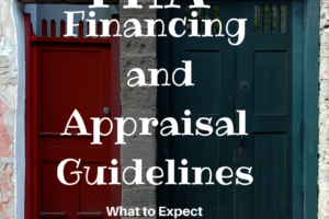 FHA Financing and Appraisal Guidelines- What to Expect