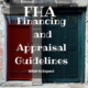 FHA Financing and Appraisal Guidelines- What to Expect